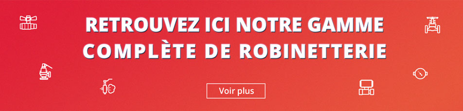 Notre gamme complète de Robinetterie ici