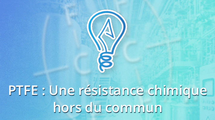 PTFE : cette matière vresatile omniprésente dans l'industrie
