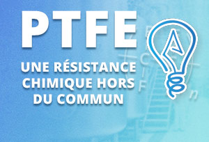 Article sur la Résistance Chimique du PTFE et tableau comparatif