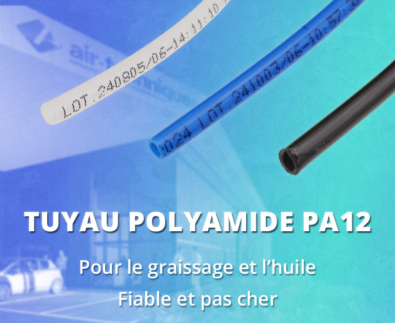 Le tuyau polyamide PA12 flexible, fiable, avec une excellente résistance au graissage, et à l'huile