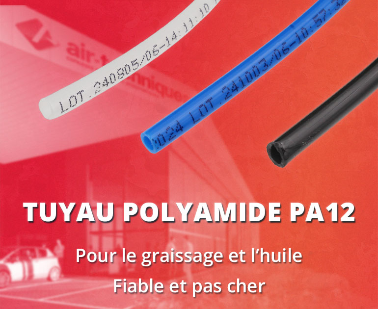 Le tuyau polyamide PA12 flexible, fiable, avec une excellente résistance au graissage, et à l'huile